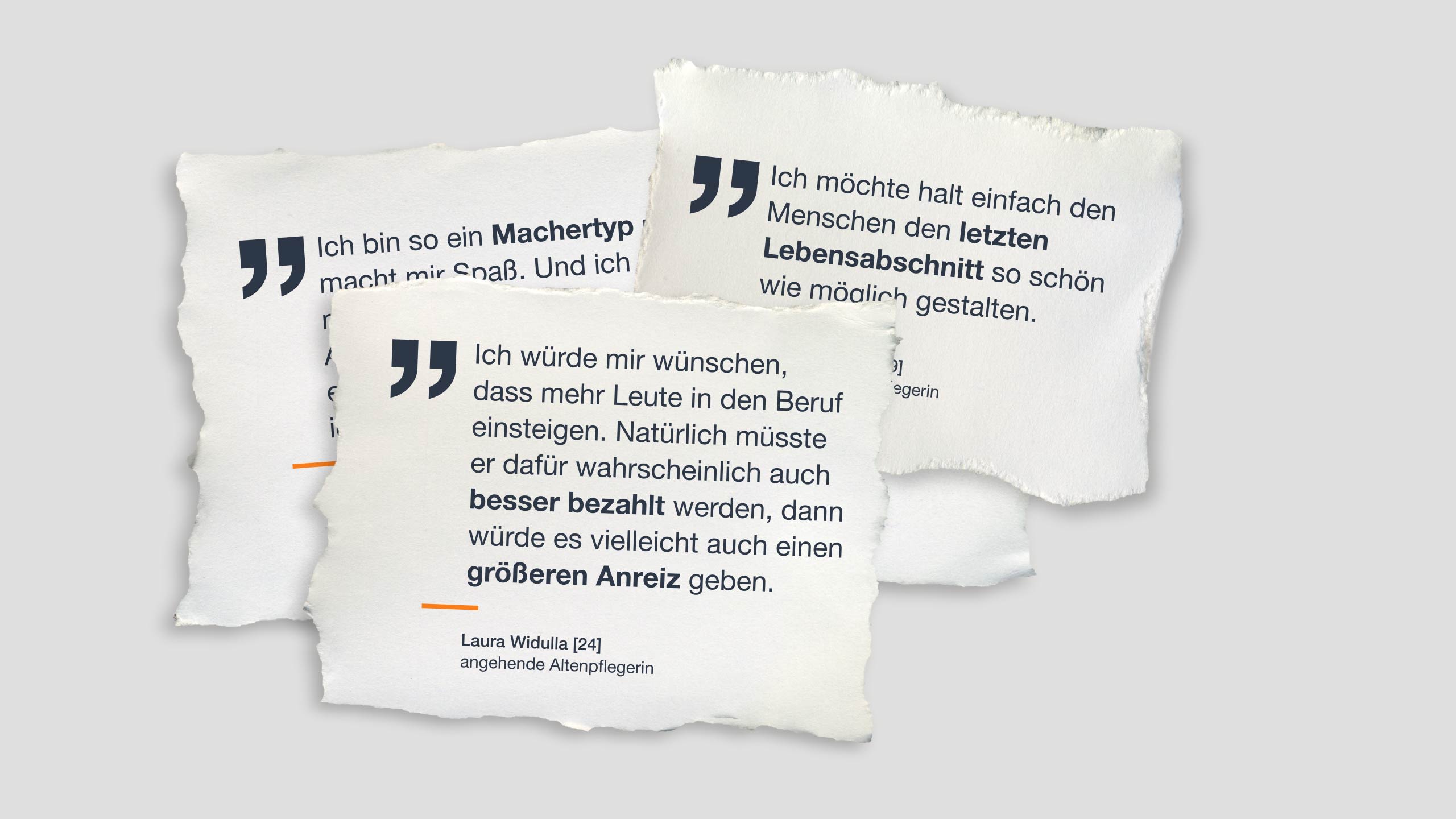Zitat: „Ich würde mir wünschen, dass mehr Leute in den Beruf einsteigen. Natürlich müsste er dafür wahrscheinlich auch besser bezahlt werden, dann würde es vielleicht auch einen größeren Anreiz geben.” Insert: Laura Widulla, angehende Altenpflegerin, 24 Jahre alt